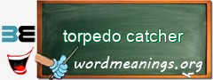 WordMeaning blackboard for torpedo catcher